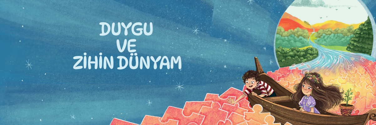 Duygu ve Zihin Dünyam